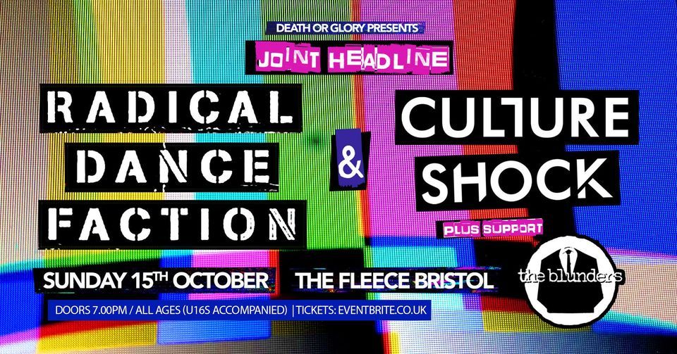 Radical Dance Faction + Culture Shock + The Blunders at The Fleece, Bristol 15\/10\/23