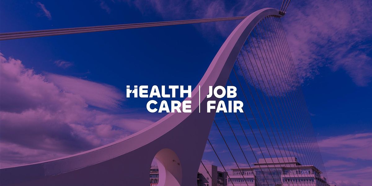 The Healthcare Careers Expo - Dublin October 2020