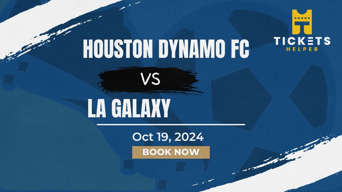 Houston Dynamo FC vs. LA Galaxy at Shell Energy Stadium