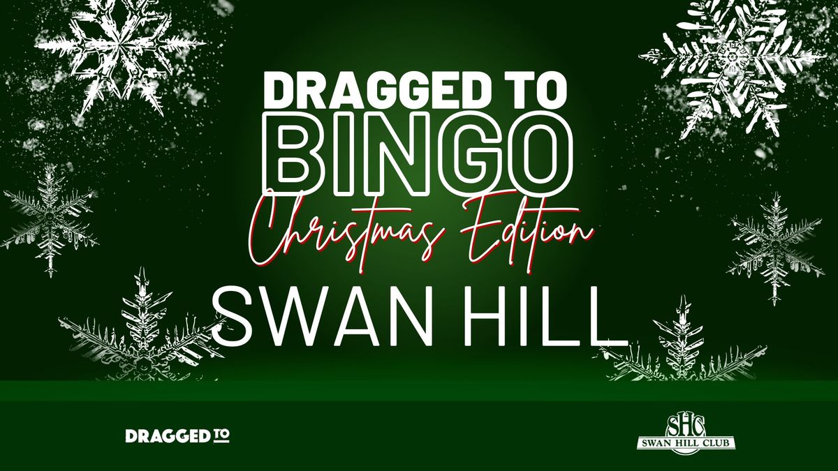 SUMMER Drag Bingo Christmas Extravaganza @ Swan Hill Club