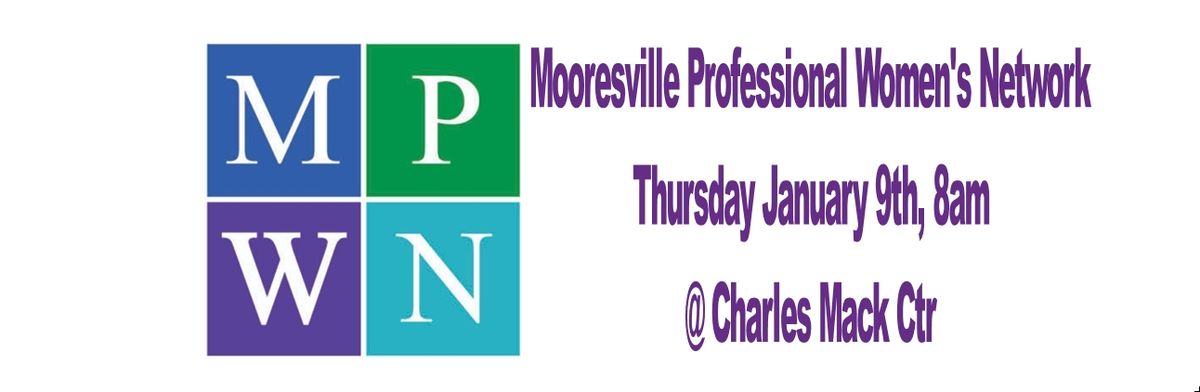 Mooresville Professional Women's Meeting Thursday January 9th @ The Charles Mack Ctr