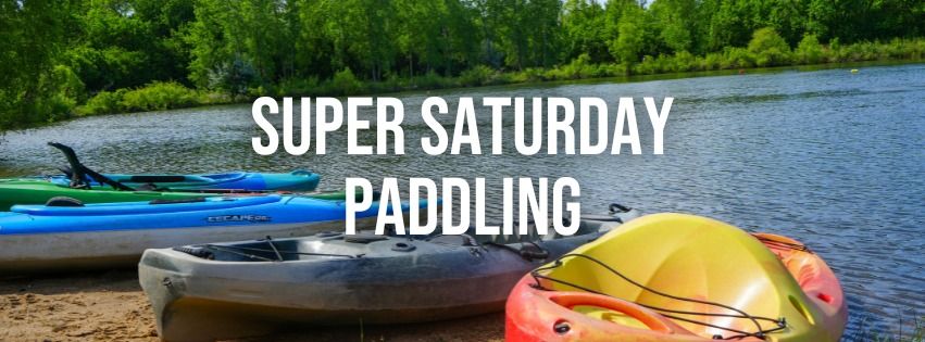 Super Saturday Paddling