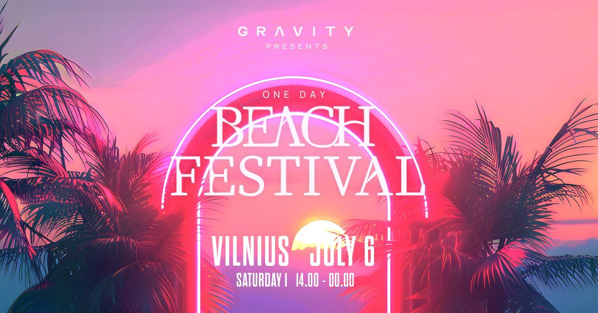 One day Gravity BEACH FESTIVAL - Vilnius 2024