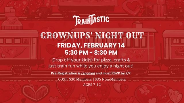 Grownups' Night Out: Valentine's Day!