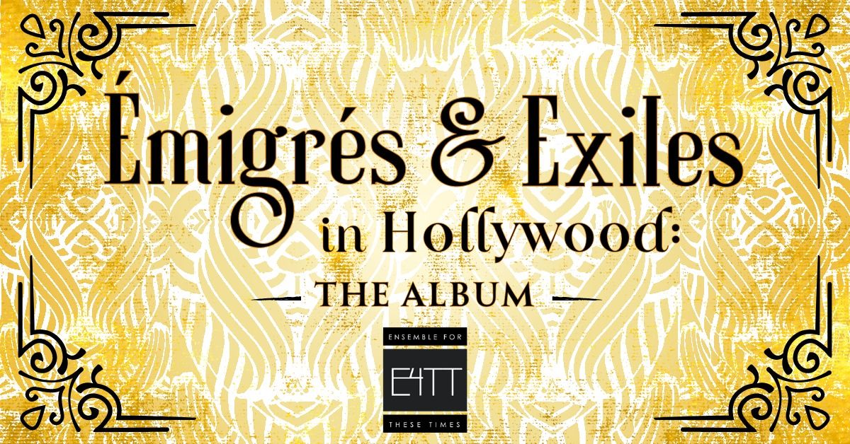 Emigres & Exiles in Hollywood: The Album
