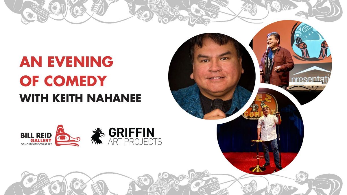 An Evening of Comedy with Keith Nahanee at the Bill Reid Gallery