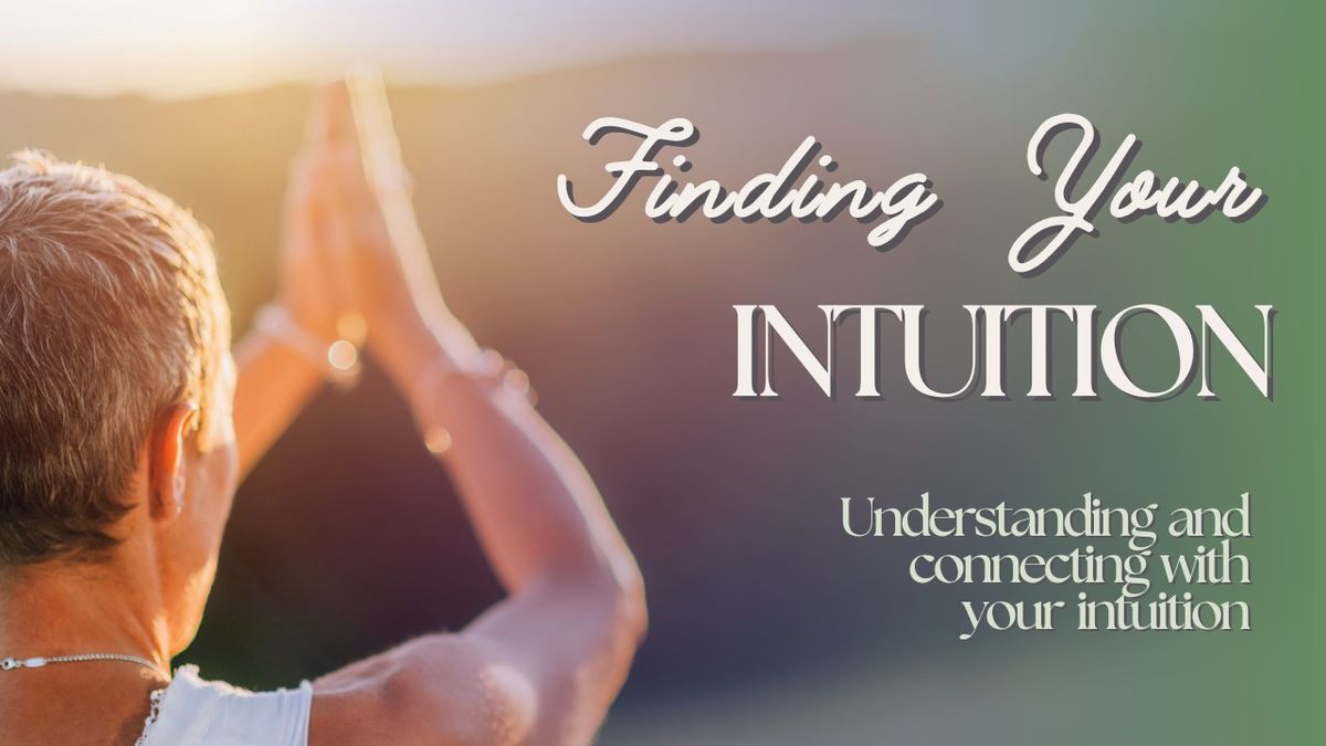 Finding Your Intuition