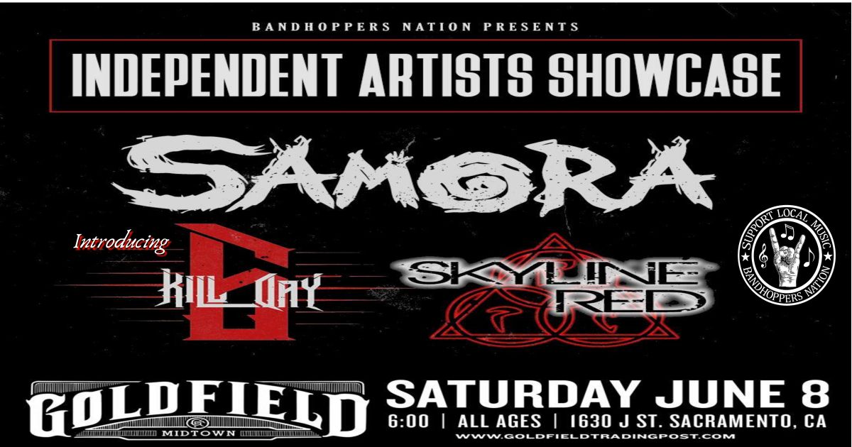 BHN present Independent Artists Showcase - Samora, K*ll Day 6, Skyline Red - Goldfields Midtown 6\/8