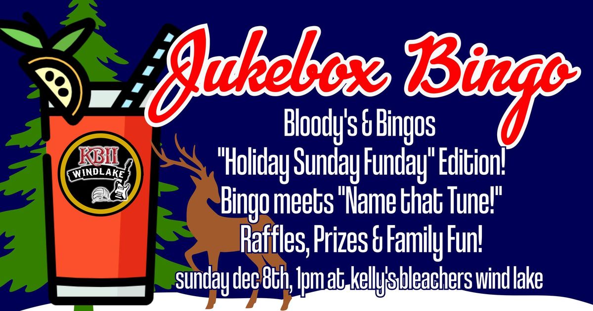 Jukebox Bingo  - Bloodies & Bingos "Holiday Sunday Funday" Edition!