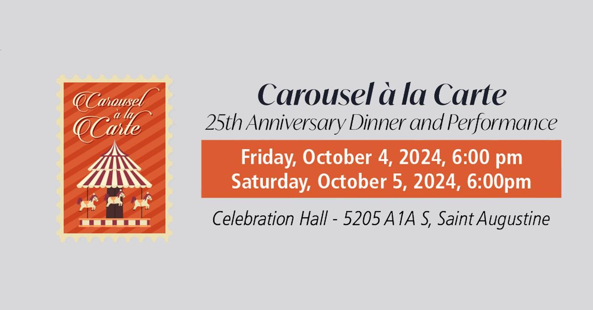 Carousel \u00e0 la Carte 25th Anniversary Dinner and Performance