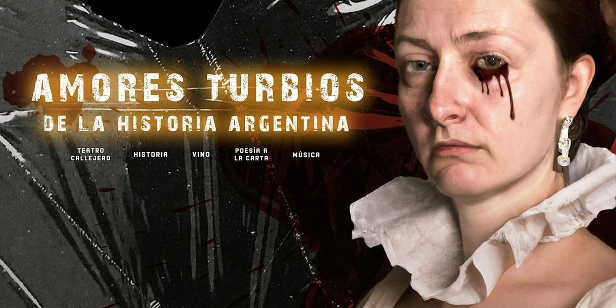 Recorrido teatral Amores Turbios de la Historia Argentina