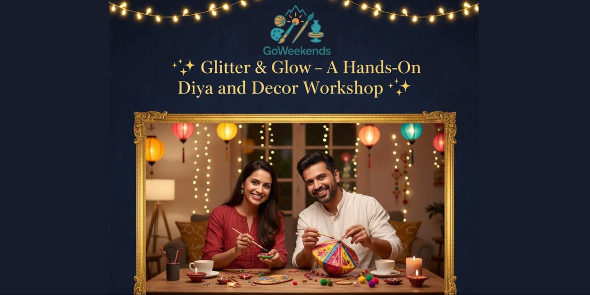 Glitter & Glow - A Diya and Decor Workshop