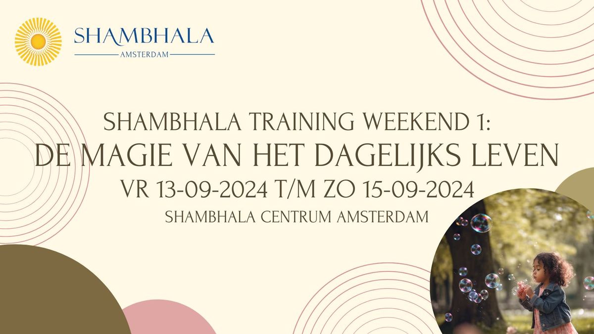 Shambhala Training Weekend 1 - De Magie van het Dagelijks Leven 