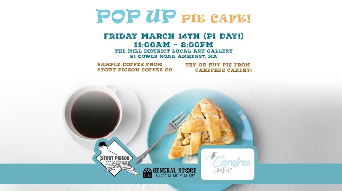 POP UP CAFE: Celebrate PI DAY with PIE! 