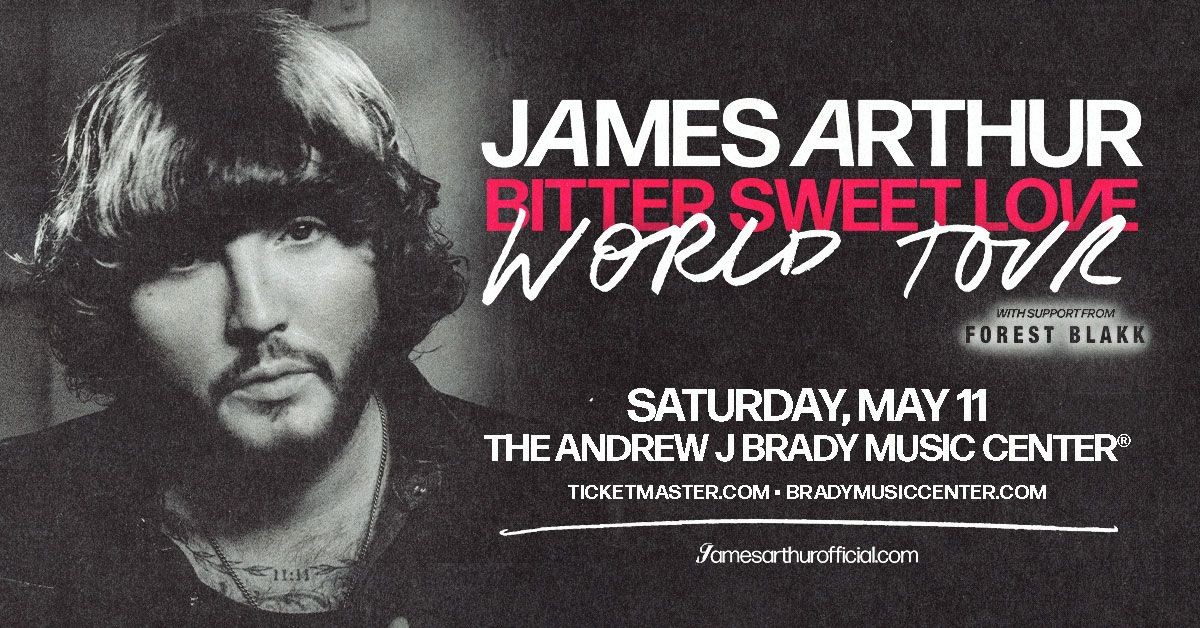James Arthur: Bitter Sweet Love World Tour with special guest Forest Blakk
