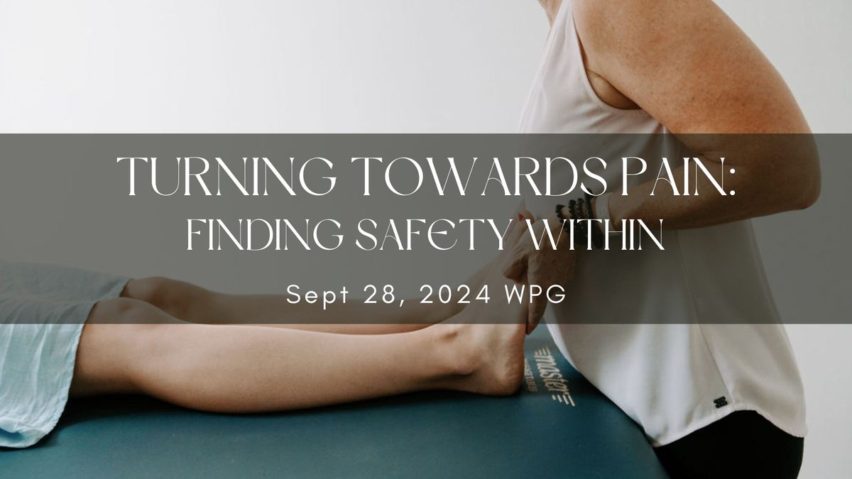 Turning Towards Pain: Finding Safety Within