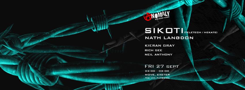 HIGH ENERGY TECHNO - SIKOTI - ANOMALY - Fri 27 Sept - Move - Exeter