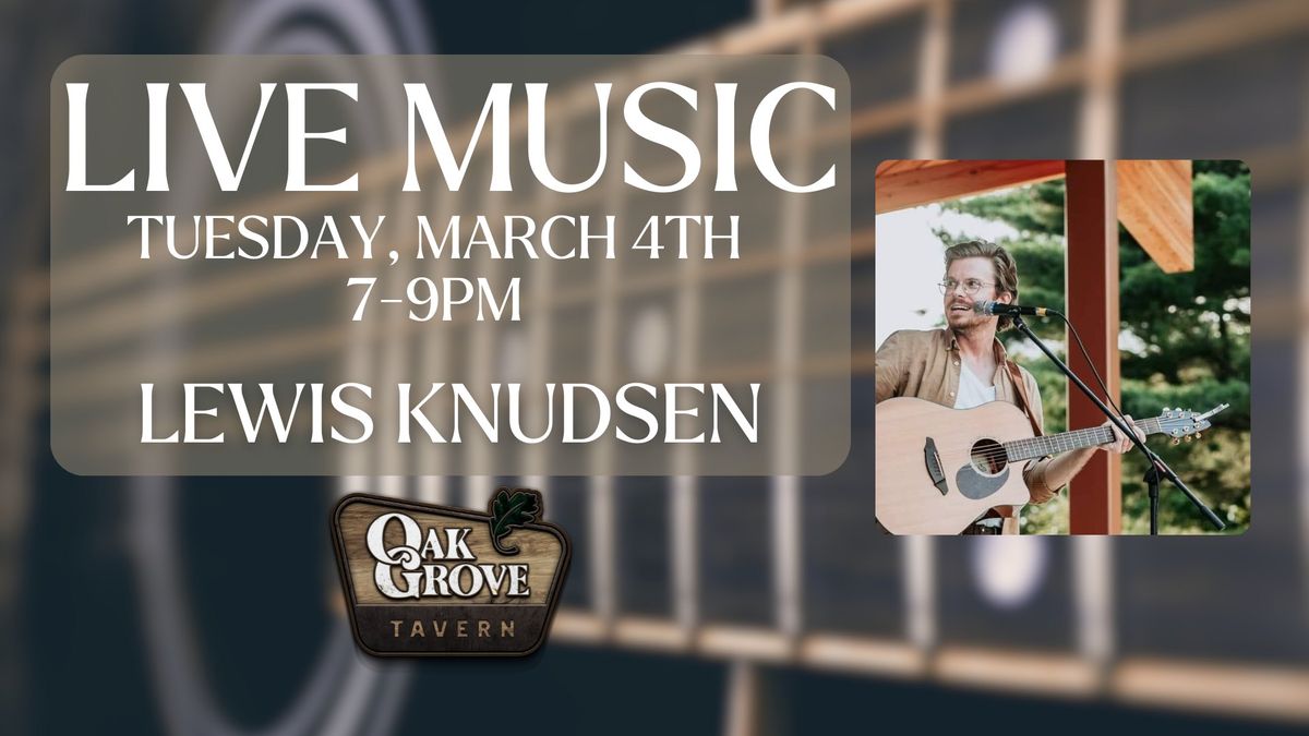 Live Music with Lewis Knudsen!