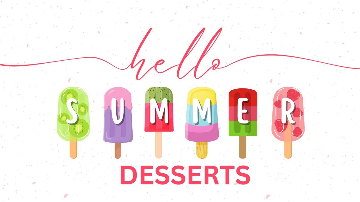 Summer Desserts {Ages 7-10yrs}