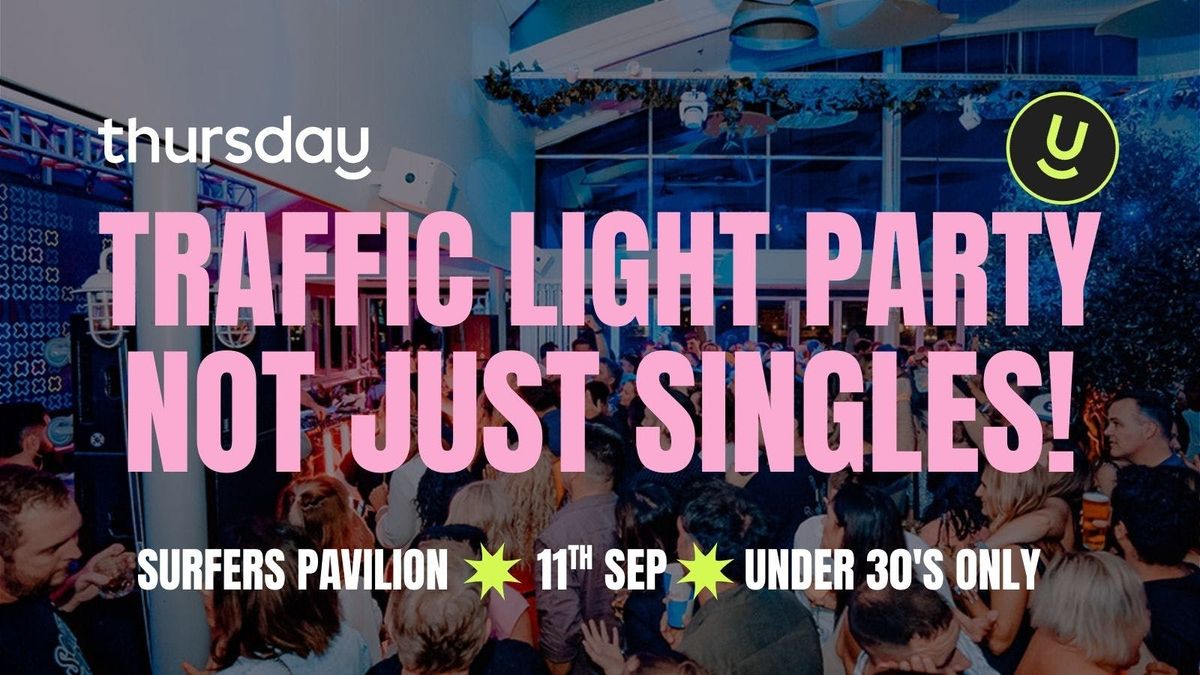 Thursday | Traffic Light Party (Under 30's) | Gold Coast