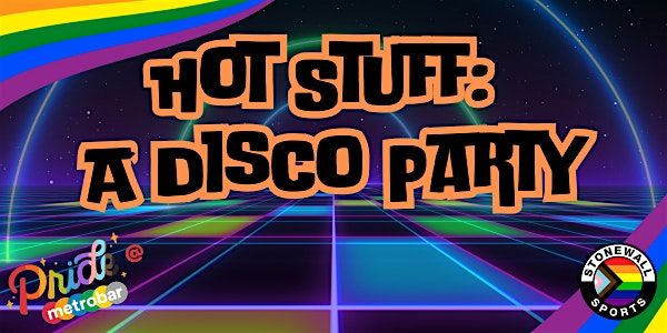 Hot Stuff: A Disco Party with Stonewall Sports: Pride 2026 at metrobar