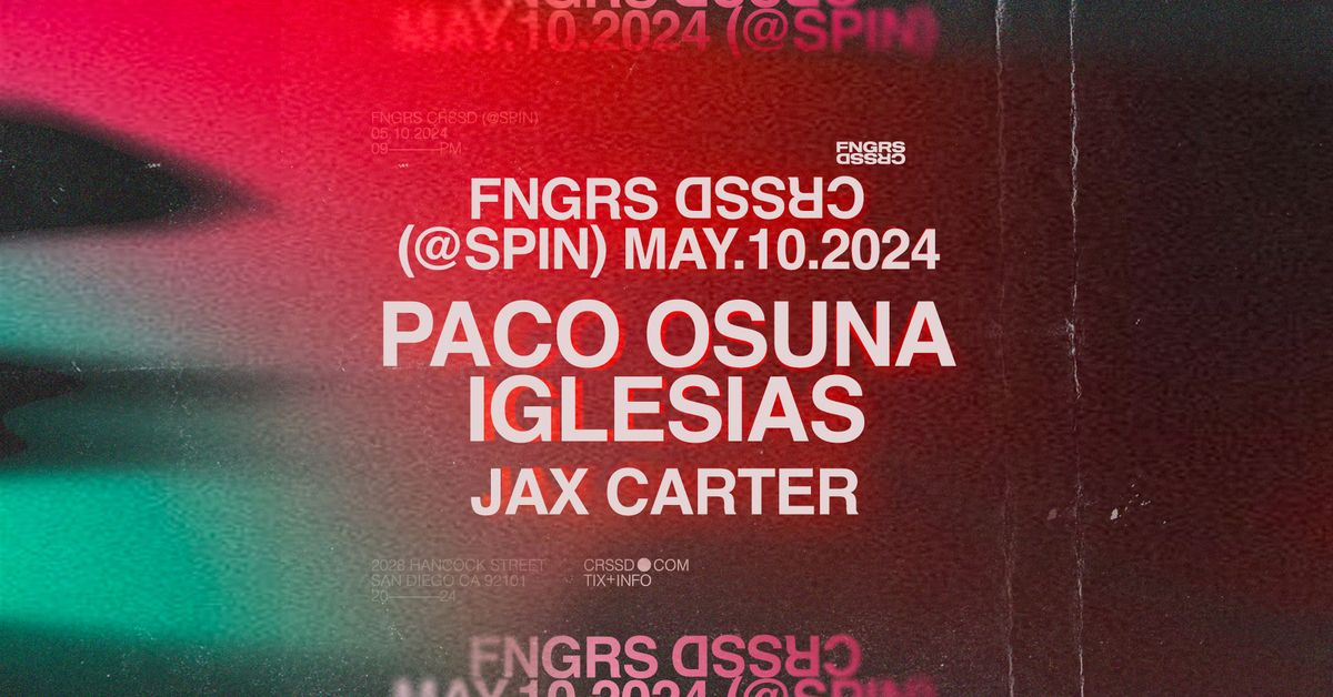 FNGRS CRSSD presents Paco Osuna + Iglesias