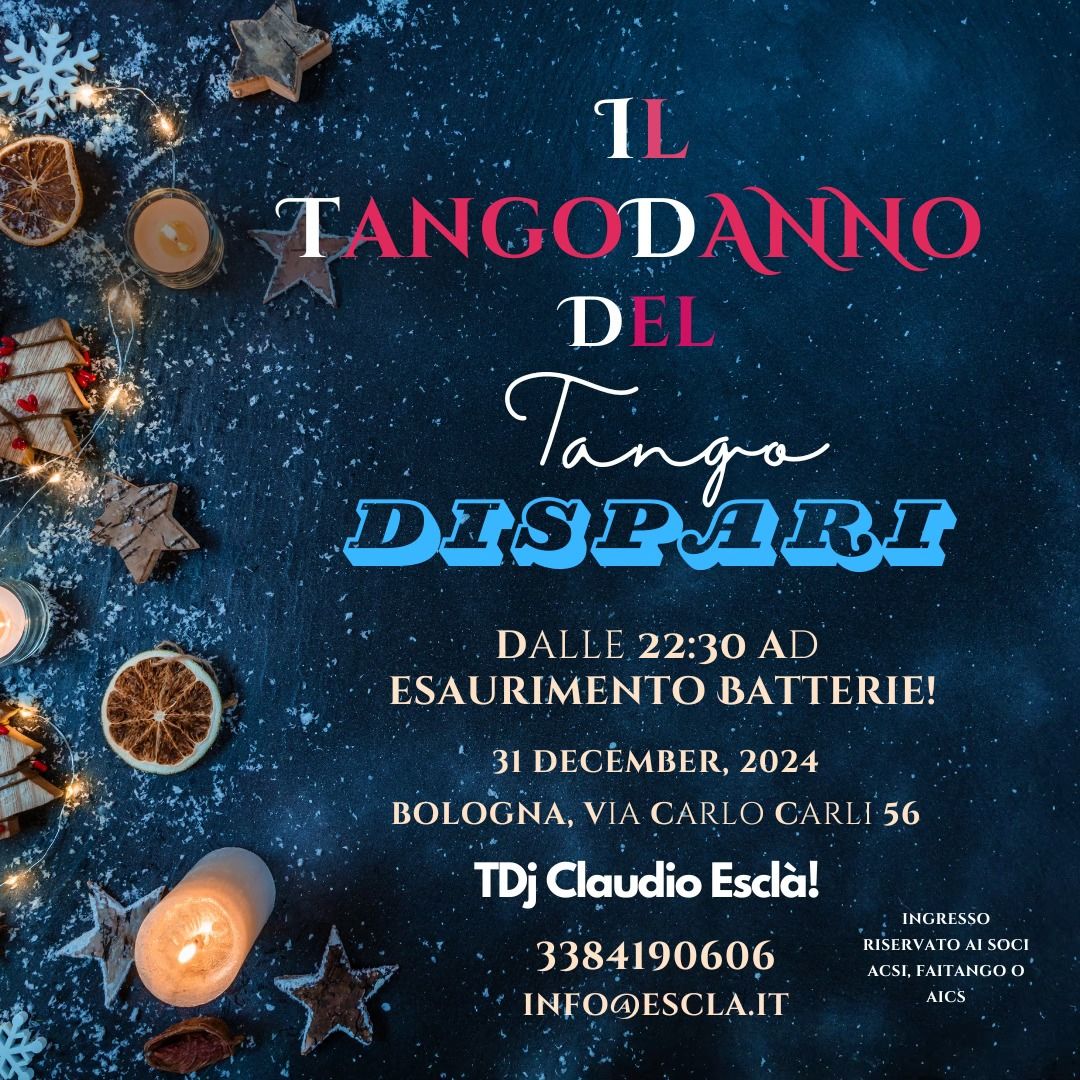 TANGODANNO DiSPARi 2025!  No Caparra, No Registrazione, 300mq di Pista-Dj Claudio Escl\u00e0!