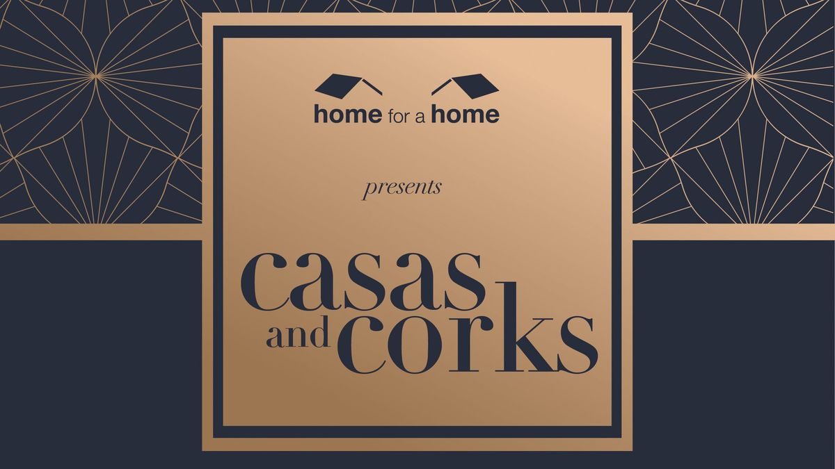 Casas and Corks | A Home for a Home fundraiser