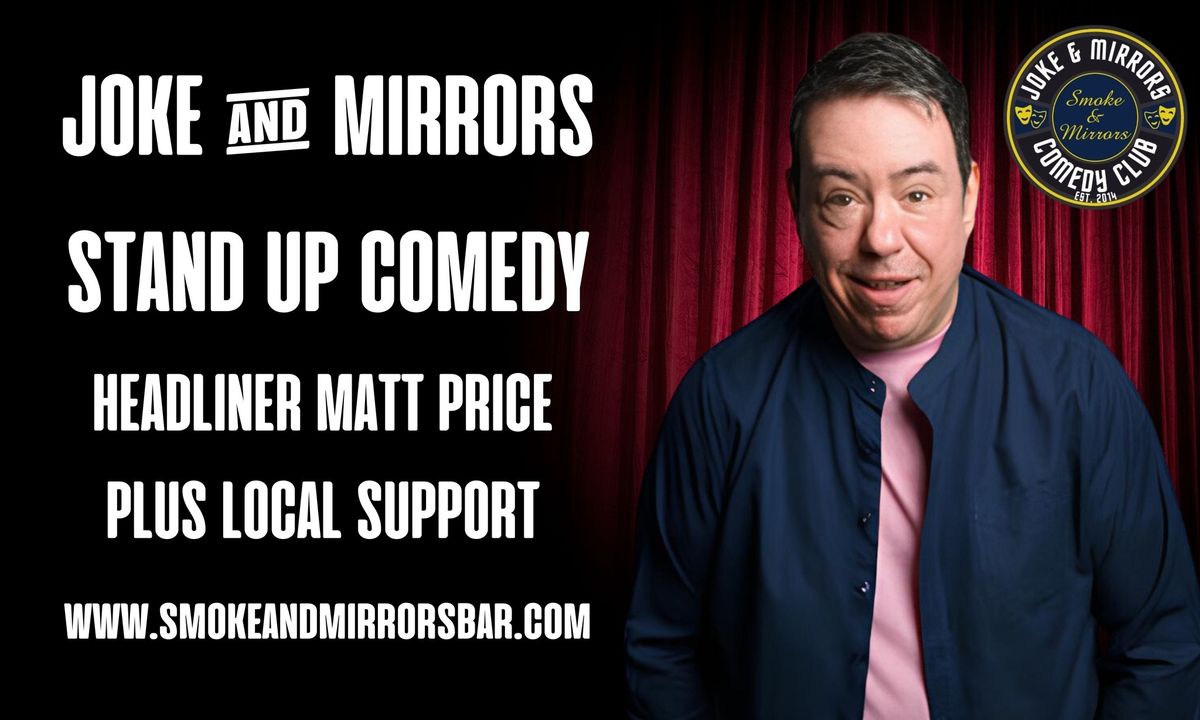 Joke & Mirrors Stand-Up Comedy Night with Headliner Matt Price