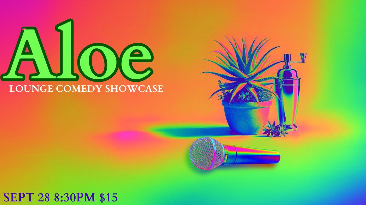 Aloe Lounge Stand-Up Comedy Showcase