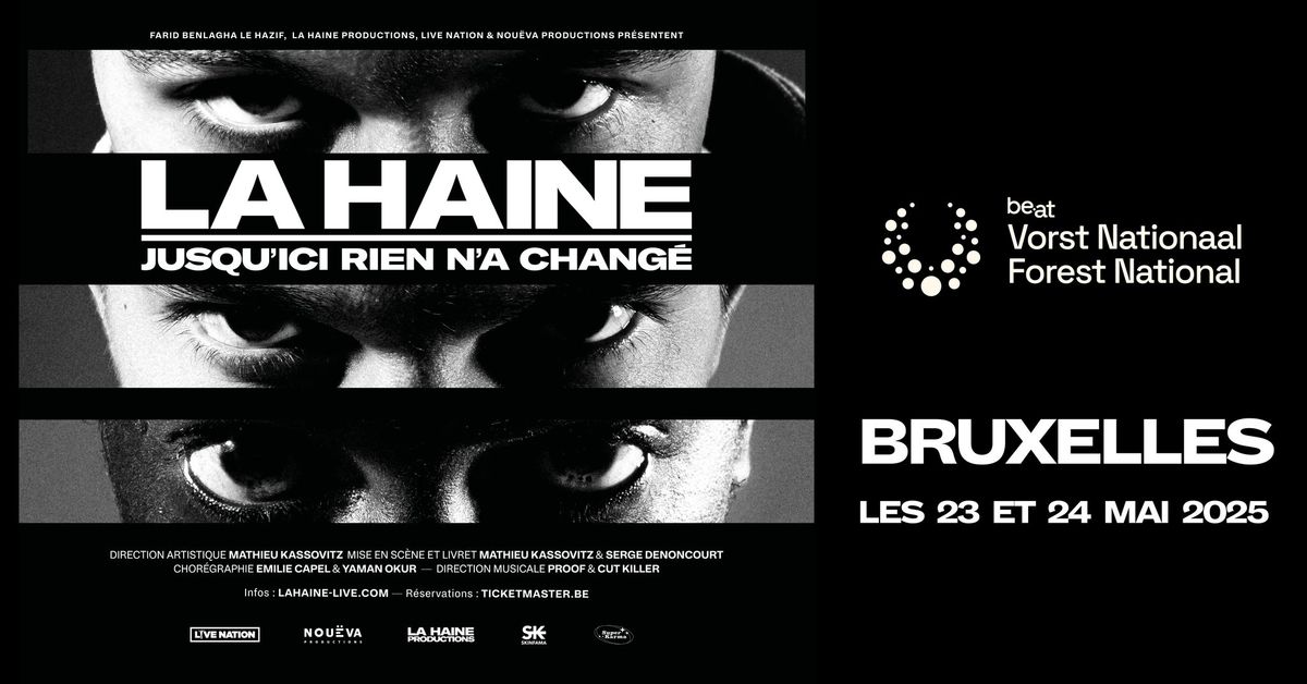 LA HAINE le 23\/05 et 24\/05 \u00e0 Forest National