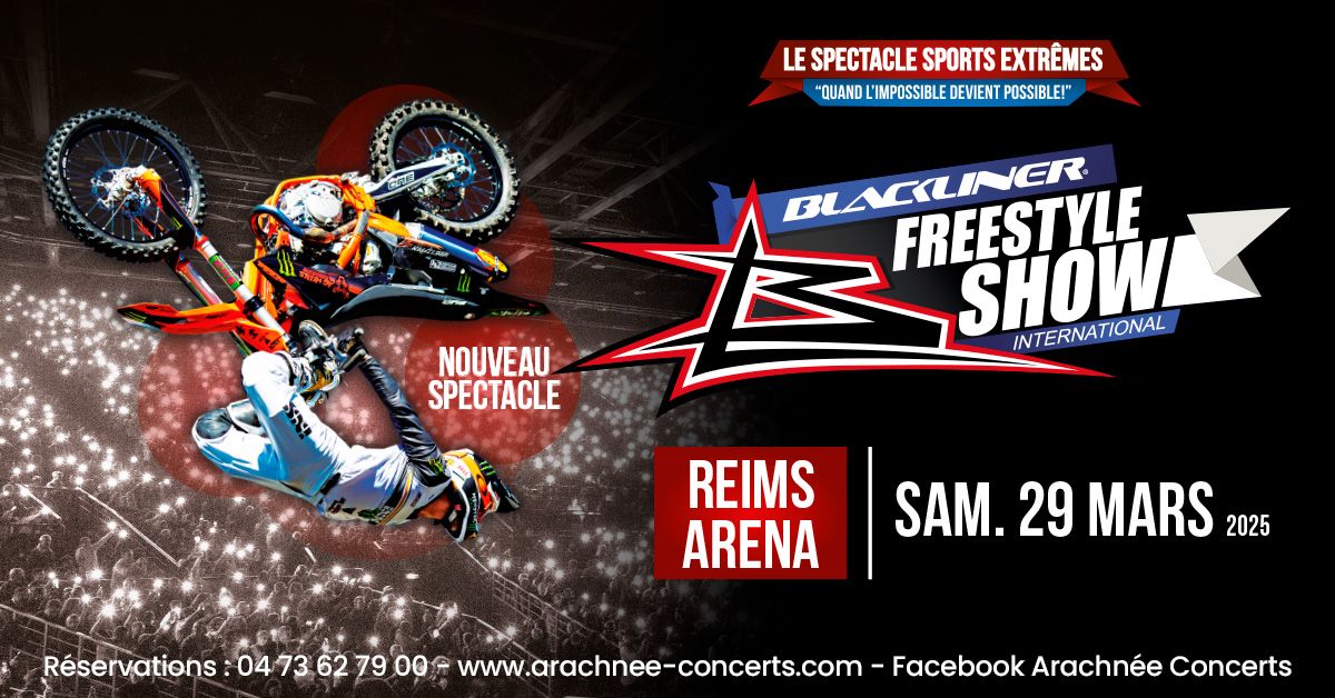 BLACKLINER FREESTYLE SHOW 2025 - Reims Arena - Reims