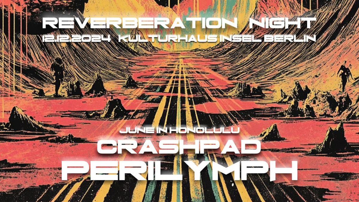 Reverberation Night: Perilymph + Crashpad + June In Honolulu