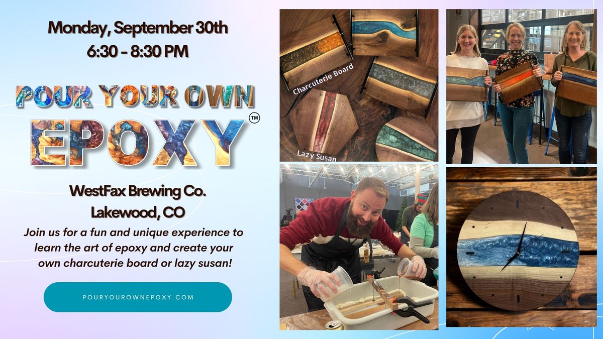 Pour Your Own Epoxy\u2122 (September 30th at WestFax Brewing Co., Lakewood, CO)