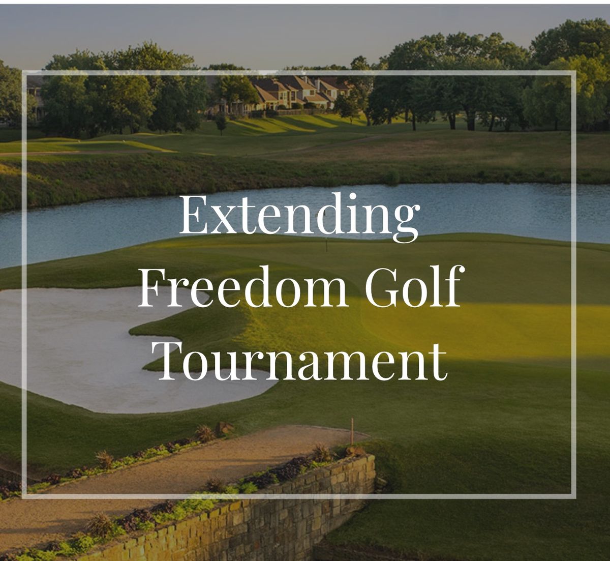 4th Annual Extending Freedom Golf Tournament