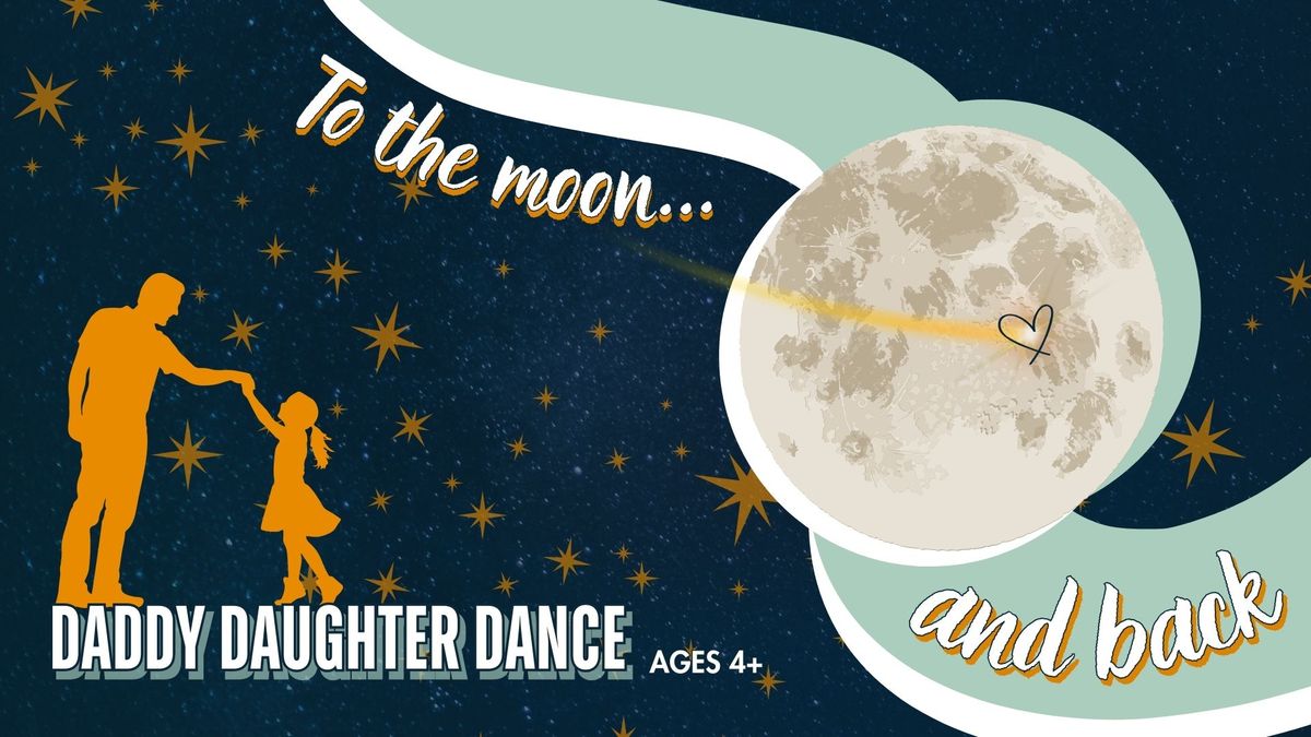 To the Moon and Back Daddy Daughter Dance