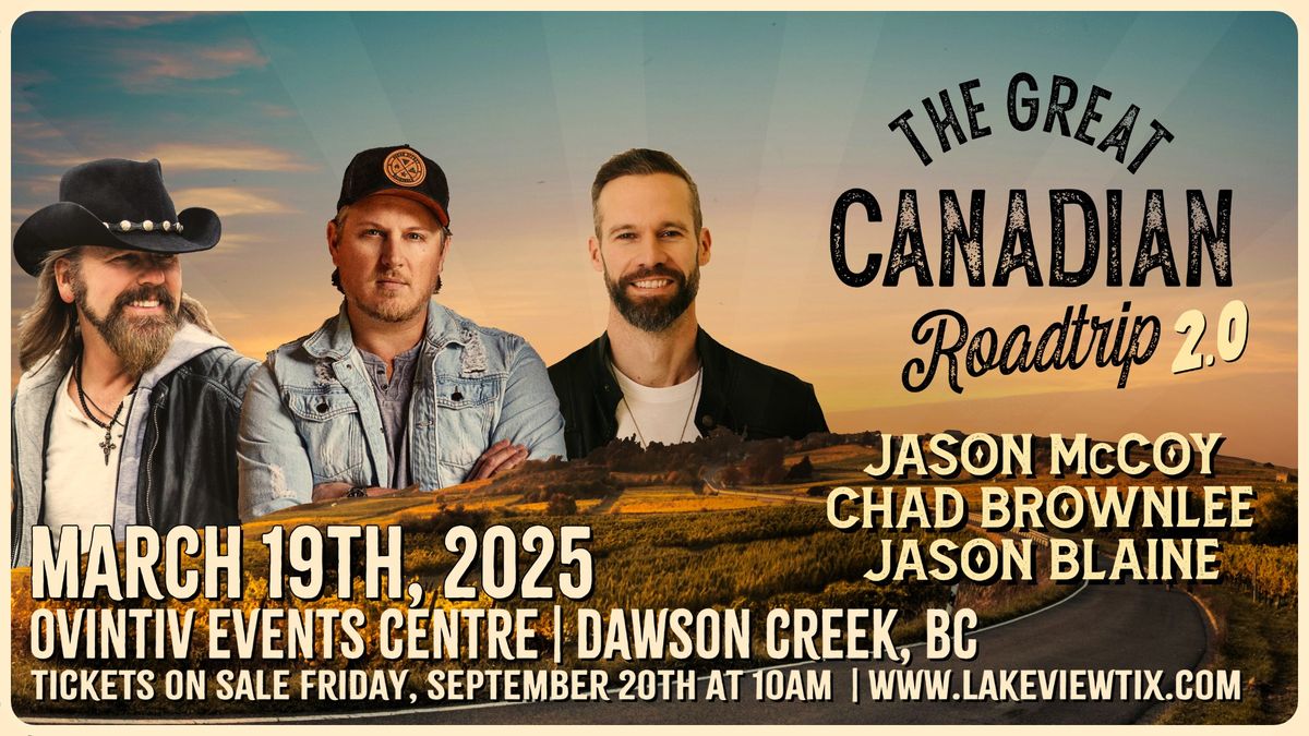 The Great Canadian Roadtrip 2.0 - Jason McCoy, Chad Brownlee, Jason Blaine