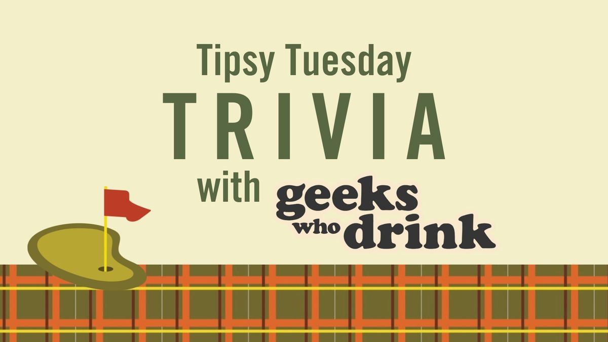 Tipsy Tuesday Trivia 