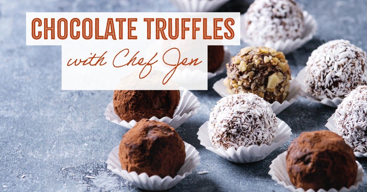 Chocolate Truffles with Chef Jen