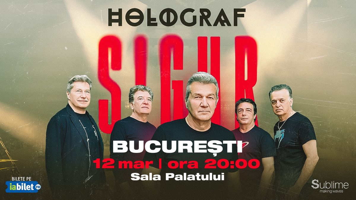 HOLOGRAF - \u201cSIGUR" @ Sala Palatului