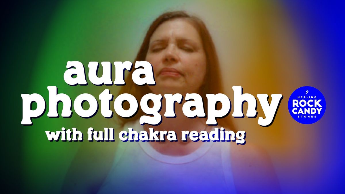 Aura Photos + Chakra Readings | with Judi