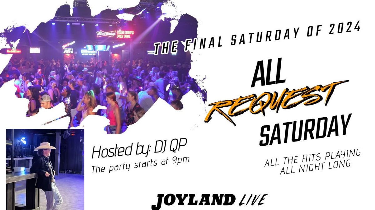 The Final Saturday of 2024 ALL REQUEST SATURDAY w\/ DJ QP