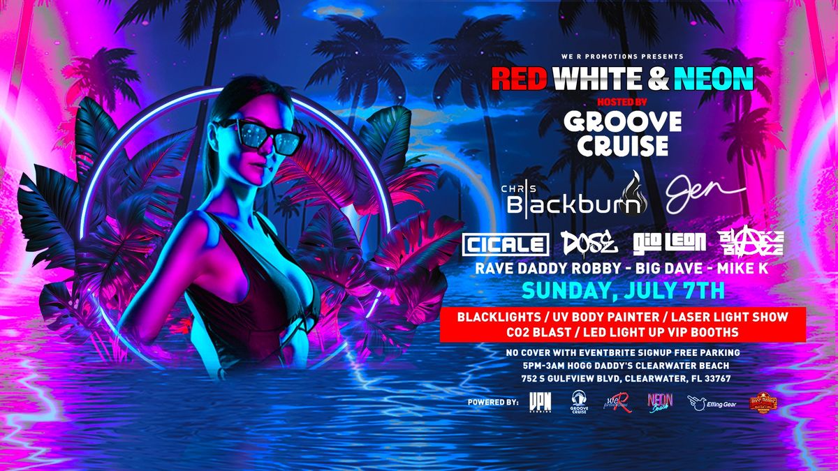 Red White & Neon Hosted by Groove Cruise 4th of July weekend Clearwater
