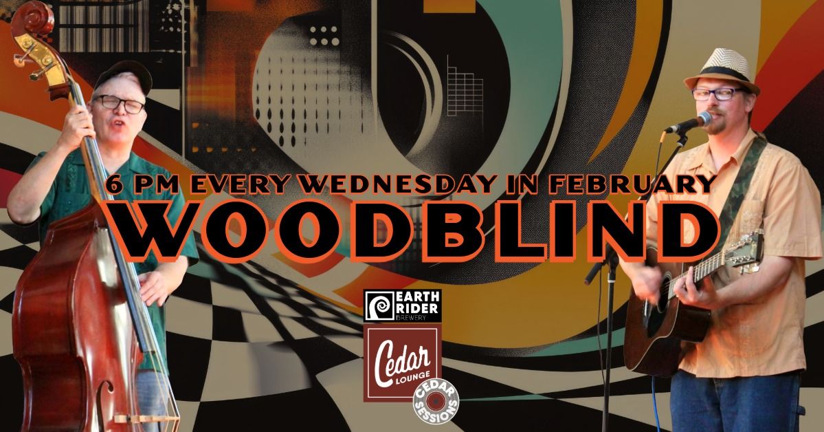 Woodblind | Cedar Sessions | 6pm | Wednesdays in February