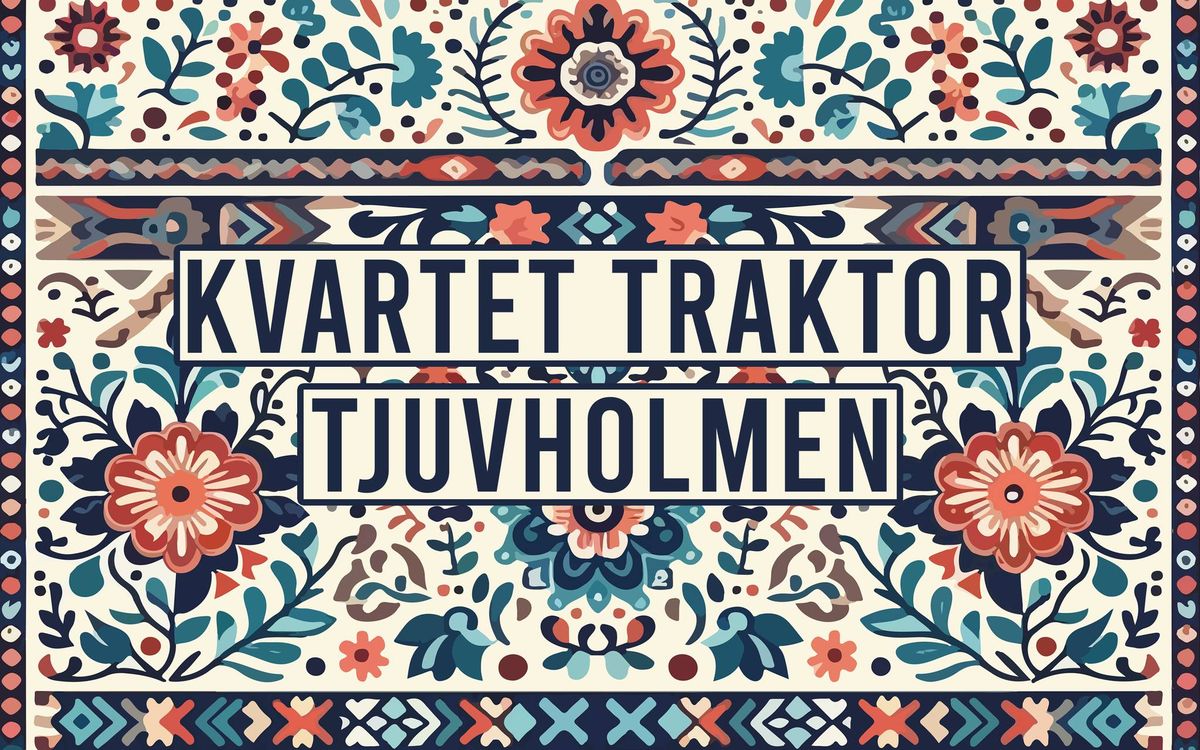 Kvartet Traktor + Tjuvholmen