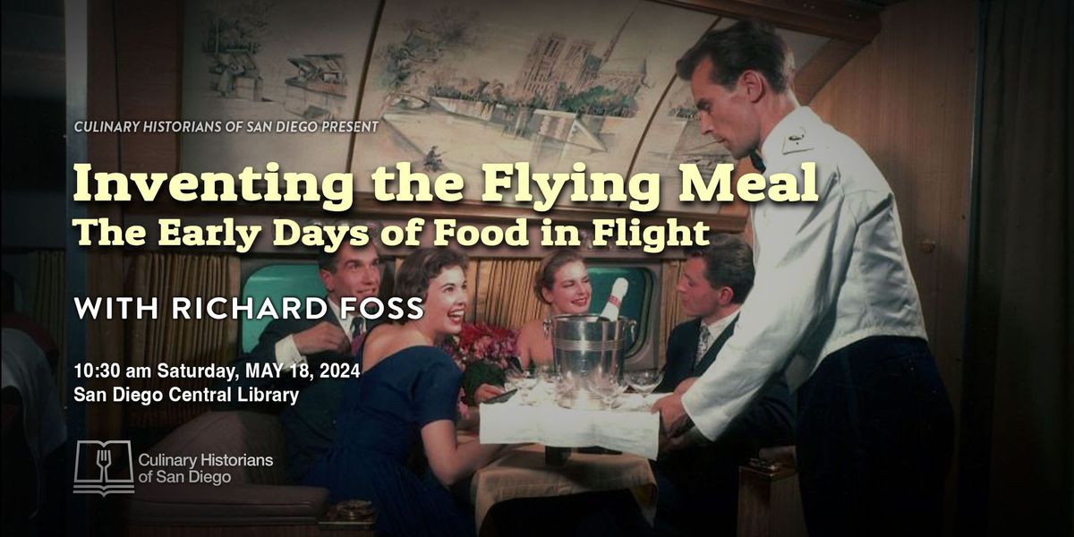 \u201cInventing the Flying Meal: The Early Days of Food in Flight\u201d by Richard Foss