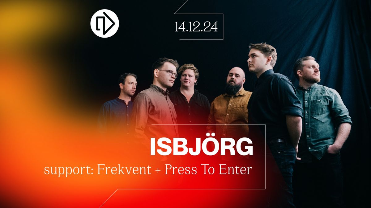 ISBJ\u00d6RG Release Falter, Endure [m. Frekvent & Press To Enter] \/\/ Studenterhus Odense