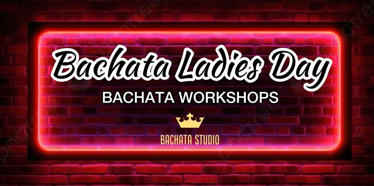 Bachata Ladies Day! (8.03.2025)