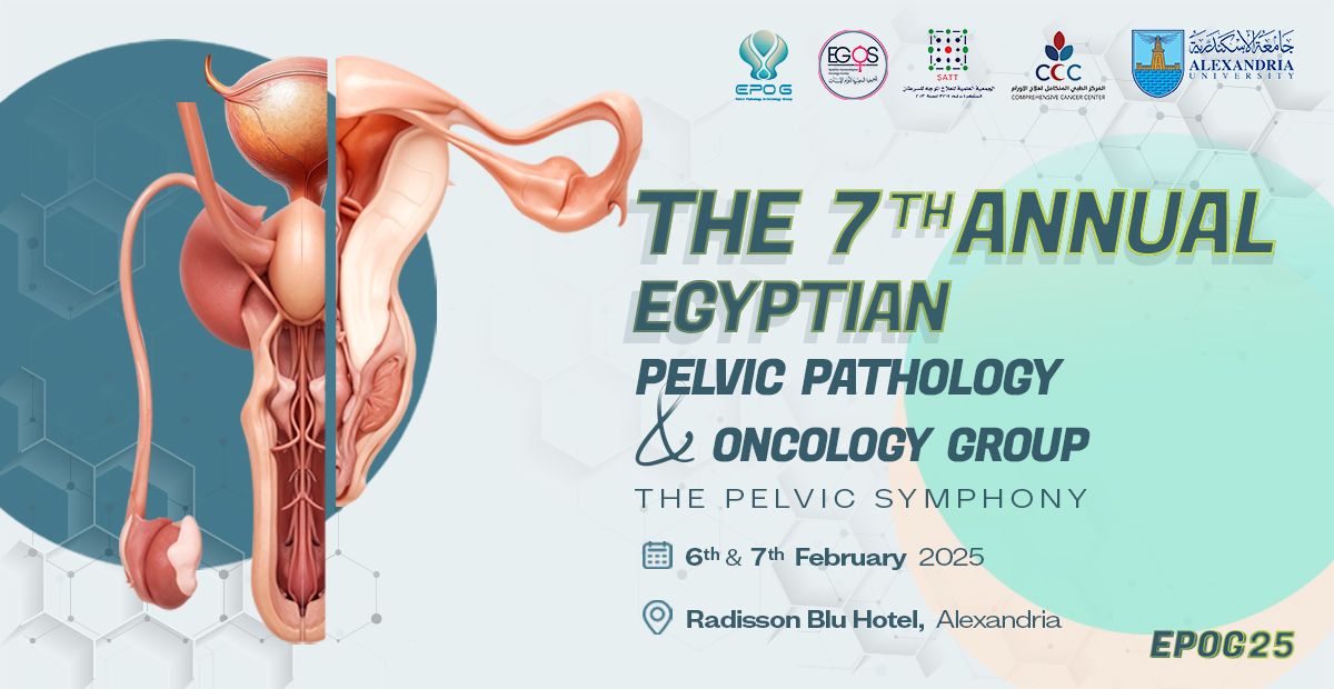 The 7th Annual Egyptian Pelvic Pathology & Oncology Group Conference EPOG25