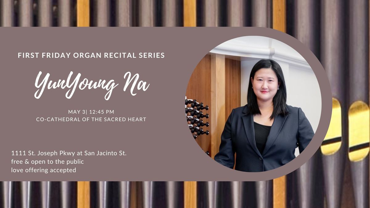 First Friday Organ Recital: Yunyoung Na